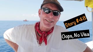 Let's Dance Sailing Story #48 - Oops, No Visa