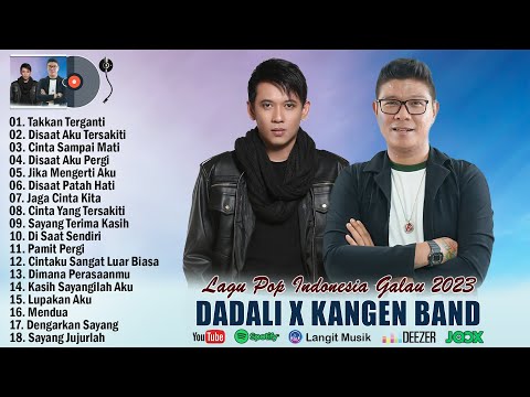 KANGEN BAND DAN DADALI FULL ALBUM TERBARU 2023 TERPOPULER - LAGU POP INDONESIA SUPER HITS 2023
