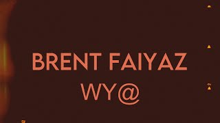 Brent Faiyaz - WY@ (slowed + reverb) [Solo]