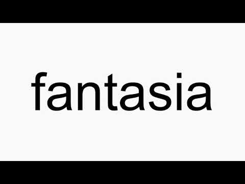 How to pronounce fantasia