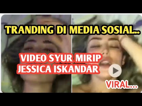 VIDEO SYUR MIRIP JESSICA ISKANDAR VIRAL DI MEDIA SOSIAL