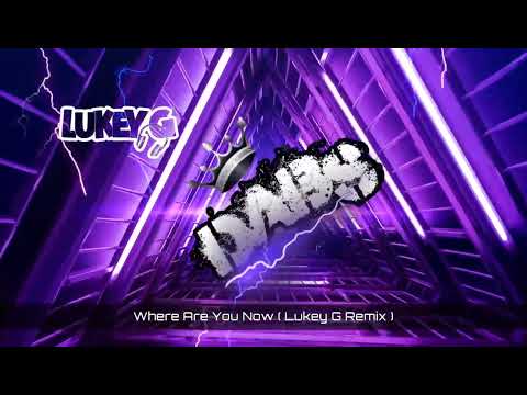 Where Are You Now ( Lukey G Remix ) 🔥🔥🔥🔥🔥