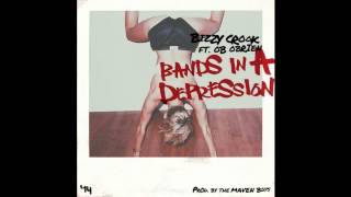 Bizzy Crook - Bands In A Depression Feat. OB OBrien