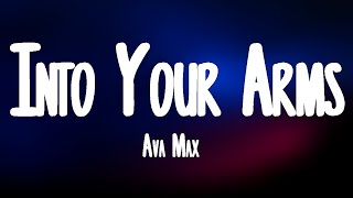 Ava Max - Into Your Arms (Lyrics)