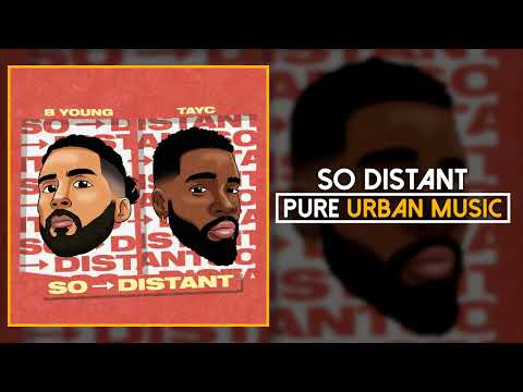 B Young ft. Tayc - So Distant | Pure Urban Music