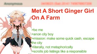 Met A Short Ginger Girl On A Farm | 4Chan Greentext Stories