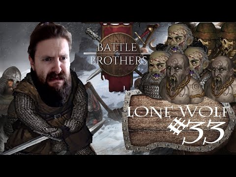 Breaking The Undead Siege! - Battle Brothers (Lone Wolf Ironman) - #33
