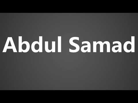 How To Pronounce Abdul Samad
