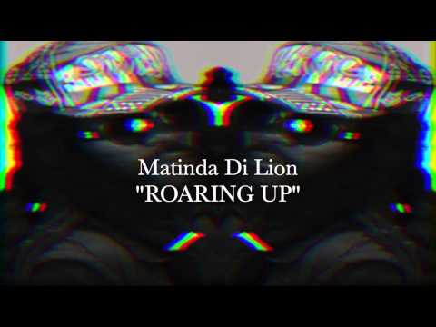 Matinda Di Lion - Roaring up (2015)