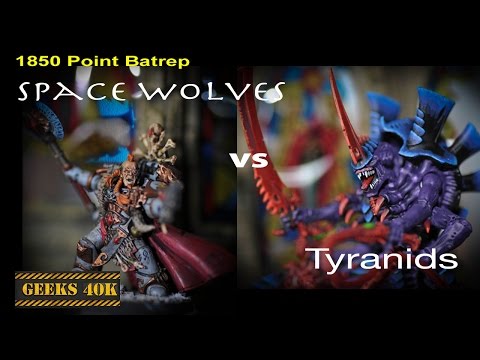 Space Wolves Vs Tyranids 40,000 7th Edition Battle Report