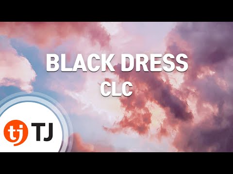 [TJ노래방] BLACK DRESS - CLC / TJ Karaoke