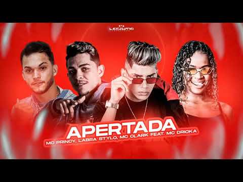 🔴 MC Princy, MC Clark, Labra Stylo - APERTADA Feat. MC Drika
