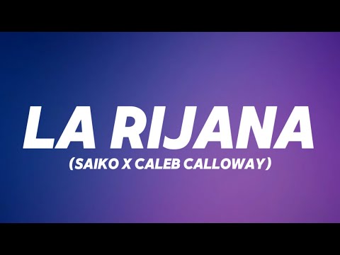 LA RIJANA - SAIKO X CALEB CALLOWAY | SAKURA (LETRA)