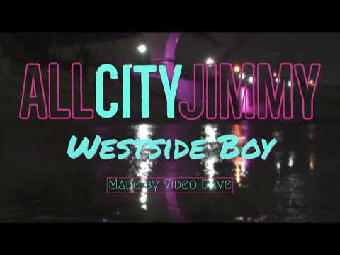 All City Jimmy - Westside Boy (Official Music Video)
