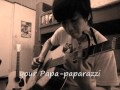 Paparazzi by Lady Gaga (fingerstyle cover) + ...