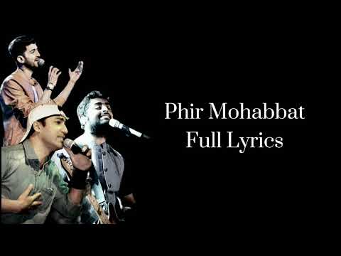Phir Mohabbat|Lyrics|Arijit Singh|Mohammed Irfan|Saim Bhat|Mithoon|Sayeed Quadri|Murder 2