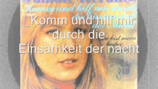 Komm und hilf mir durch die  Einsamkeit der nacht