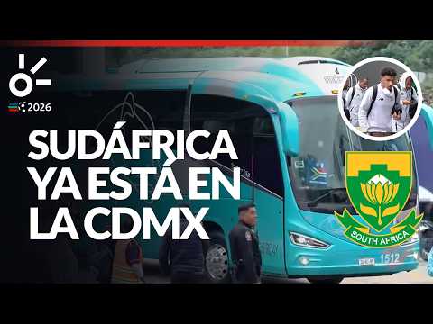 Sudáfrica YA ESTÁ en la Ciudad de México para inaugurar el Mundial 2026 con la selección mexicana