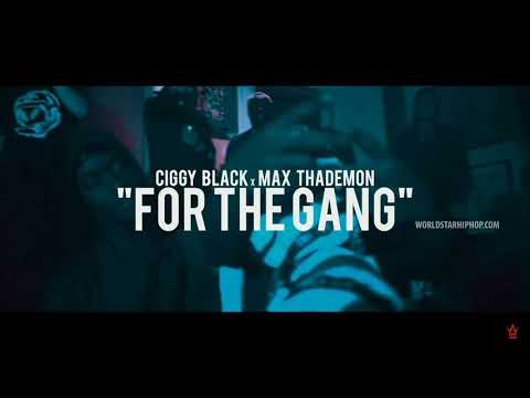 Ciggy black x Max ThaDemon - For The Gang ( WSHH Exclusive  Official music video )
