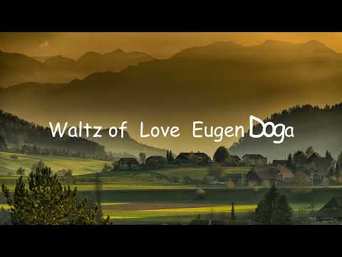 Waltz of love Eugen Doga