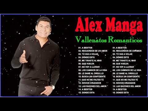 Alex Manga Vallenatos Exitos Mix 2023 - Alex Manga Exitos Sus Mejores Canciones
