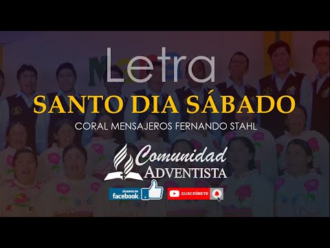 Santo día sábado(letra) - CORAL MENSAJEROS FERNANDO STAHL