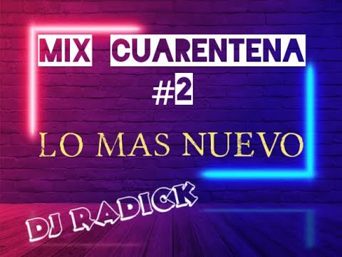 MIX CUARENTENA REGGAETON #2 "2020" PARA BAILAR(DJ RADICK) Hola,Ay Dios mío, jeans, pa romperla y mas