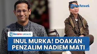 Kata Inul Daratista soal 18 Tahun untuk Nadiem: Yang Zalim dengan Bapak Pasti Cepat Matinya Pak!