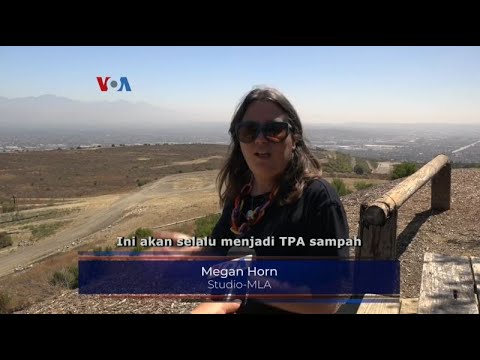 VOA MENGUBAH BEKAS TPA SAMPAH MENJADI TAMAN REKREASI