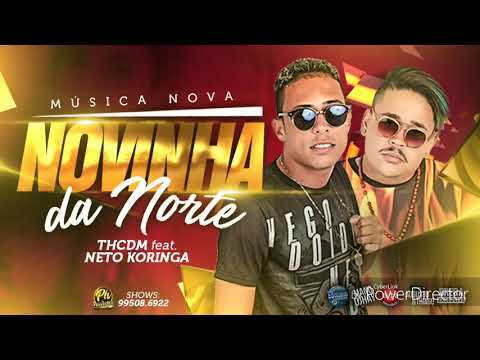TH CDM E NETO KORINGA - NOVINHA DA NORTE 2K18