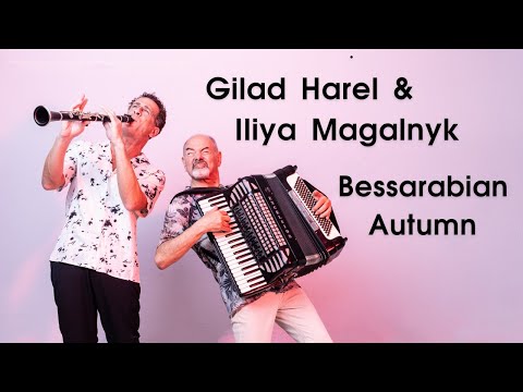 Gilad Harel & Iliya Magalnyk - Bessarabian Autumn (Official Clip!)