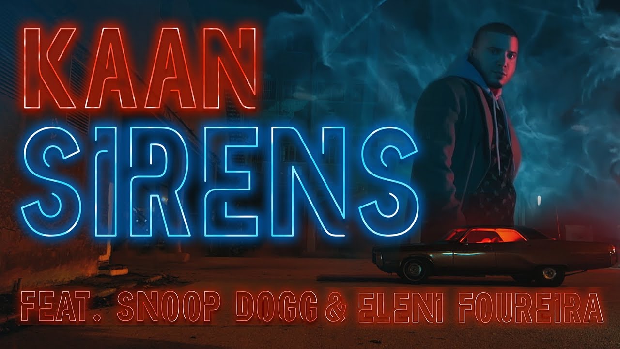 Kaan ft. Snoop Dogg, Eleni Foureira — Sirens