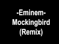 Eminem-Mockingbird (Remix) 