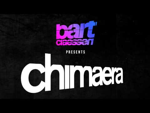 Bart Claessen - Chimaera (Available July 15) [Big & Dirty]