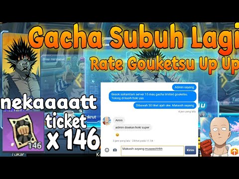 GACHA GOUKETSU LIMITED FEBRUARI OPM , 146 TIKET GACHA NEKAT SUBUH - One Punch Man The Strongest