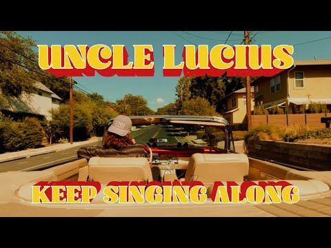 Uncle Lucius - Keep Singing Along (Official Music Video)