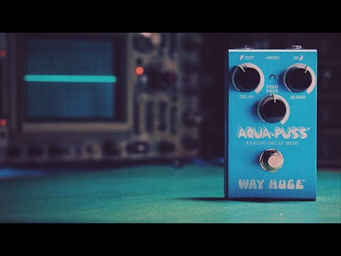Way Huge® Smalls™ Aqua-Puss™ Analog Delay
