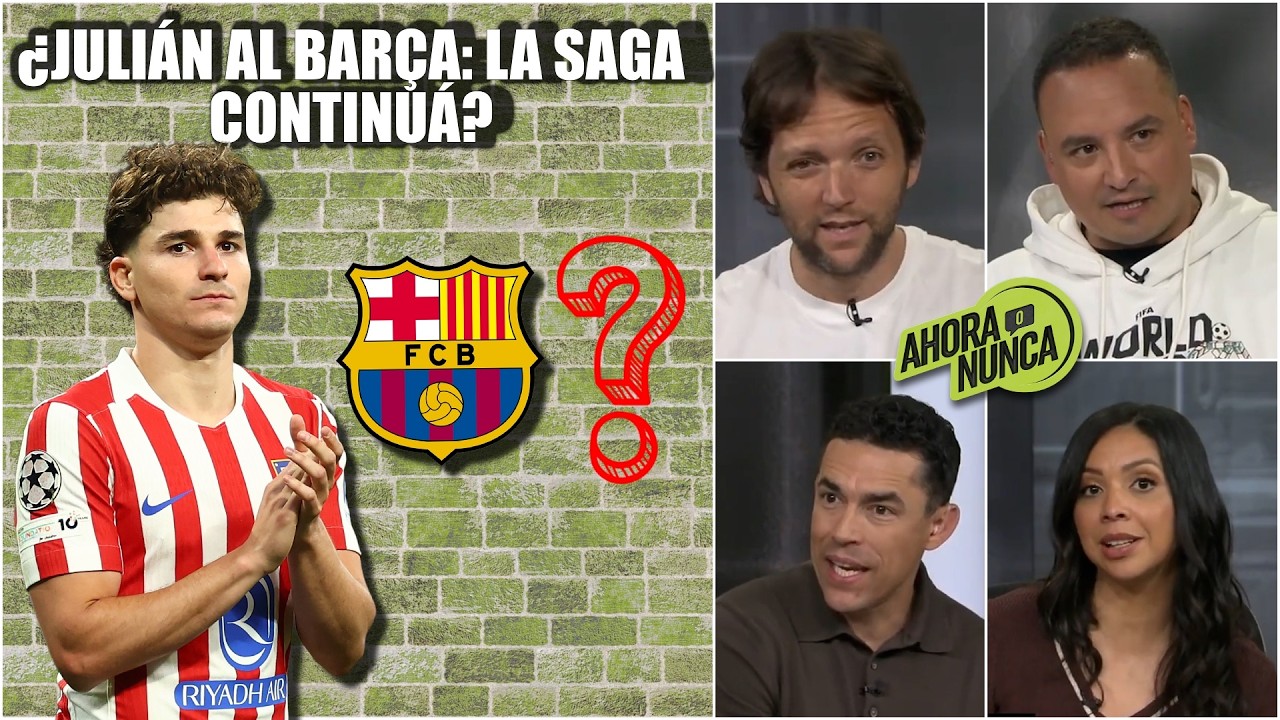 JULIÁN ÁLVAREZ al BARCELONA está más frío que NUNCA pero aún hay ESPERANZA | Ahora O Nunca