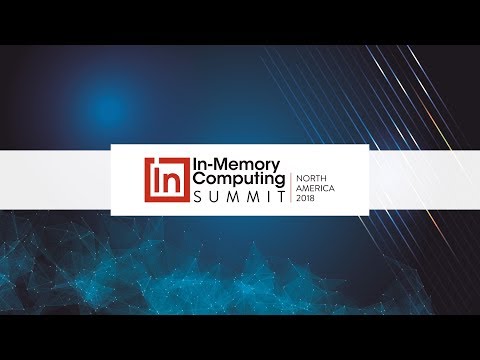 In Memory Computing Patterns for High Volume, Real Time Applications - IMC Summit North America 2018