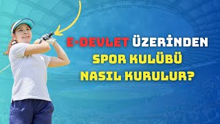 E-Devlet Üzerinden Spor Kulübü Nasıl Kurulur? | Adım Adım Güncel Rehbe