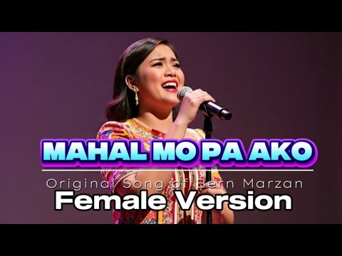 MAHAL MO PA AKO " Female " original Song of Bern Marzan 
