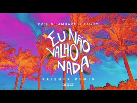 KVSH & Samhara ft. Lagum - Eu Não Valho Nada (KRIEGER Remix) [Lyric Video]