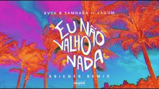 KVSH &amp; Samhara ft. Lagum - Eu Não Valho Nada (KRIEGER Remix) [Lyric Video]