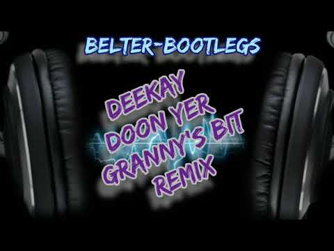 DEEKAY Doon Yer Granny's Bit Remix 🔥📀🎛🎚📀🔥