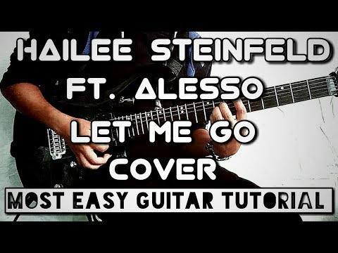 Hailee Steinfeld, Alesso - Let Me Go Cover - Most Easy Guitar Tutorial & Lesson By CUL Videos.
