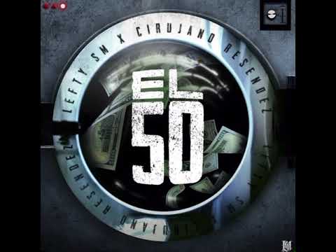 LEFTY SM -X- CIRUJANO RESENDEZ -🎶 EL 50