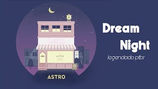 ASTRO - Dream Night [PT-BR]