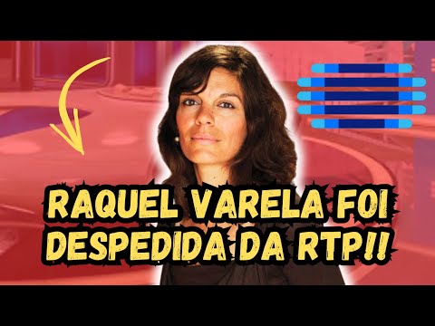 🚨 RAQUEL VARELA FOI DESPEDIDA DA RTP!! 🚨