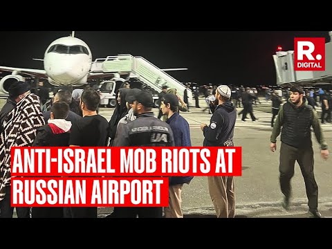 Pro-Palestine Supporters Storm Russia's Dagestan Airport, Chant Religious & Anti-Semitic Slogans