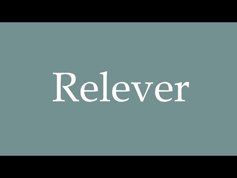 How to Pronounce ''Relever'' (Check) Correctly in French